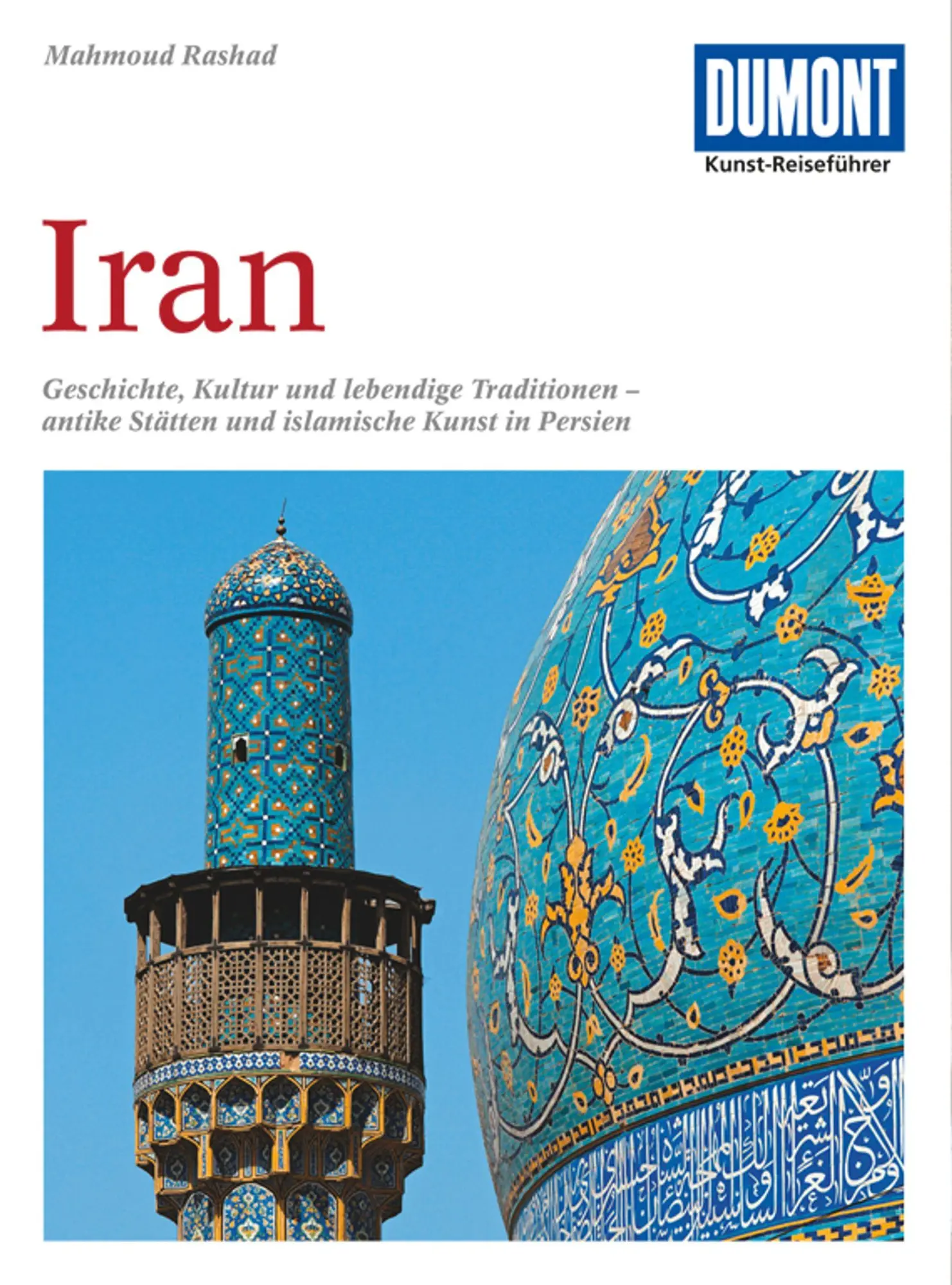 Cover: 9783770133857 | DuMont Kunst-Reiseführer Iran | Mahmoud Rashad | Taschenbuch | 408 S.
