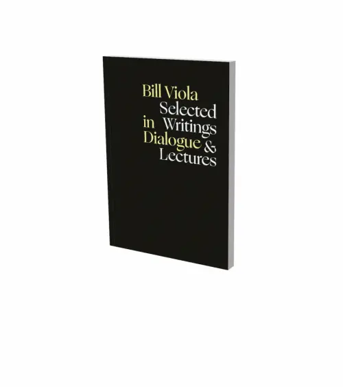 Cover: 9783864423857 | Bill Viola in Dialogue - Selected Writings &amp; Lectures | Bill Viola