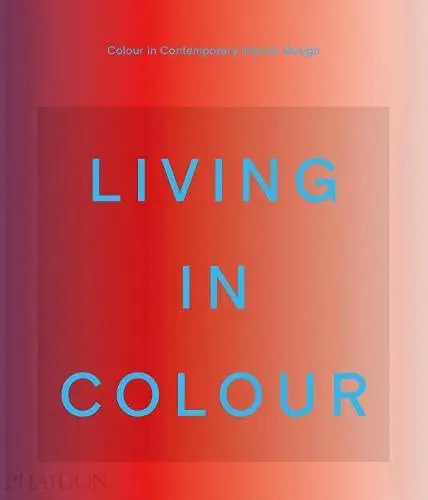 Cover: 9781838663957 | Living in Colour | Colour in Contemporary Interior Design | Buch
