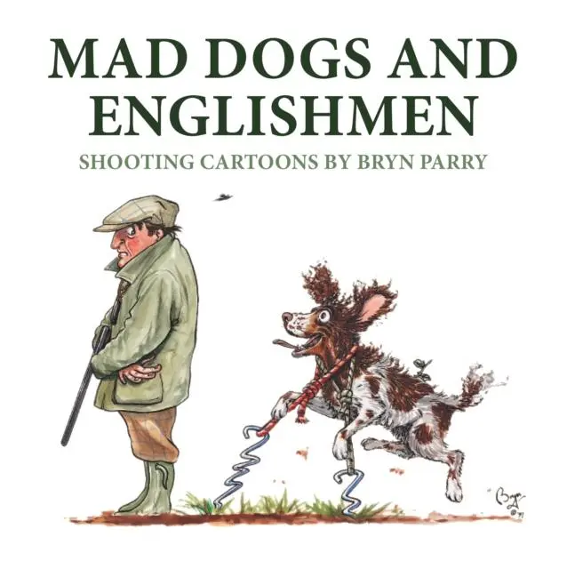 Cover: 9781846893957 | Mad Dogs and Englishmen | Shooting Cartoons by Bryn Parry | Bryn Parry