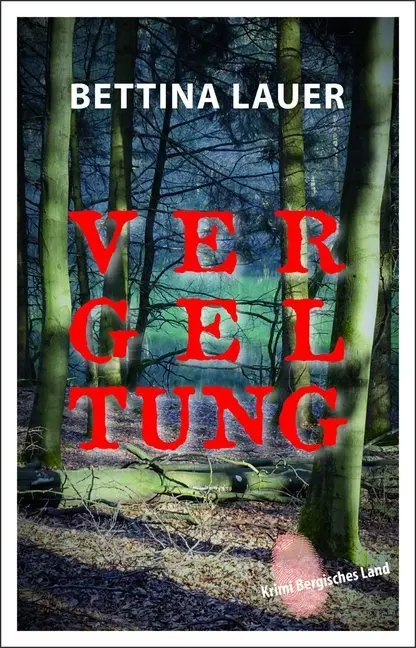 Cover: 9783945763957 | Vergeltung | Bettina Lauer | Buch | Deutsch | 2020 | Bergischer Verlag