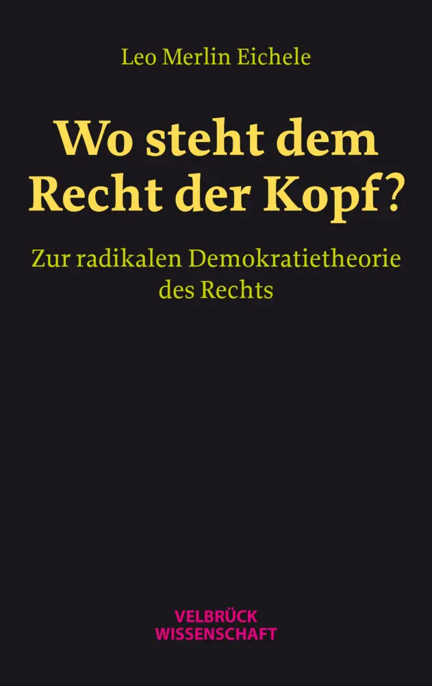 Cover: 9783958323957 | Wo steht dem Recht der Kopf? | Leo Merlin Eichele | Taschenbuch | 2025
