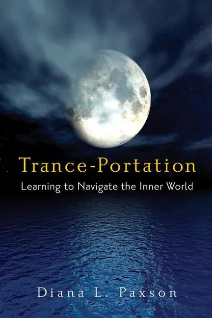 Cover: 9781578634057 | Trance-Portation | Learning to Navigate the Inner World | Paxson