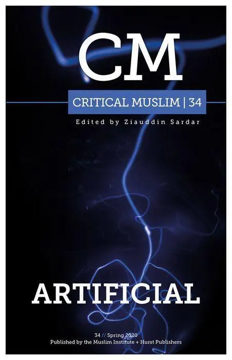 Cover: 9781787384057 | Critical Muslim 34: Artificial | Ziauddin Sardar | Taschenbuch | 2020