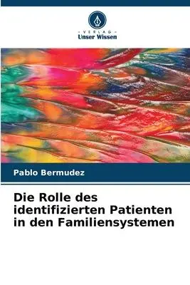 Cover: 9786206334057 | Die Rolle des identifizierten Patienten in den Familiensystemen | Buch