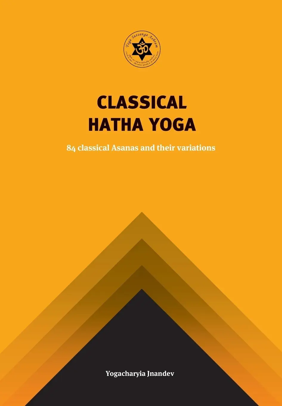 Cover: 9780992784157 | Classical Hatha Yoga | 84 Classical Asanas and their variations | Buch