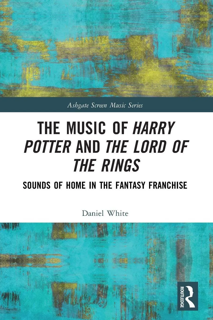 Cover: 9781032034157 | The Music of Harry Potter and The Lord of the Rings | Daniel White