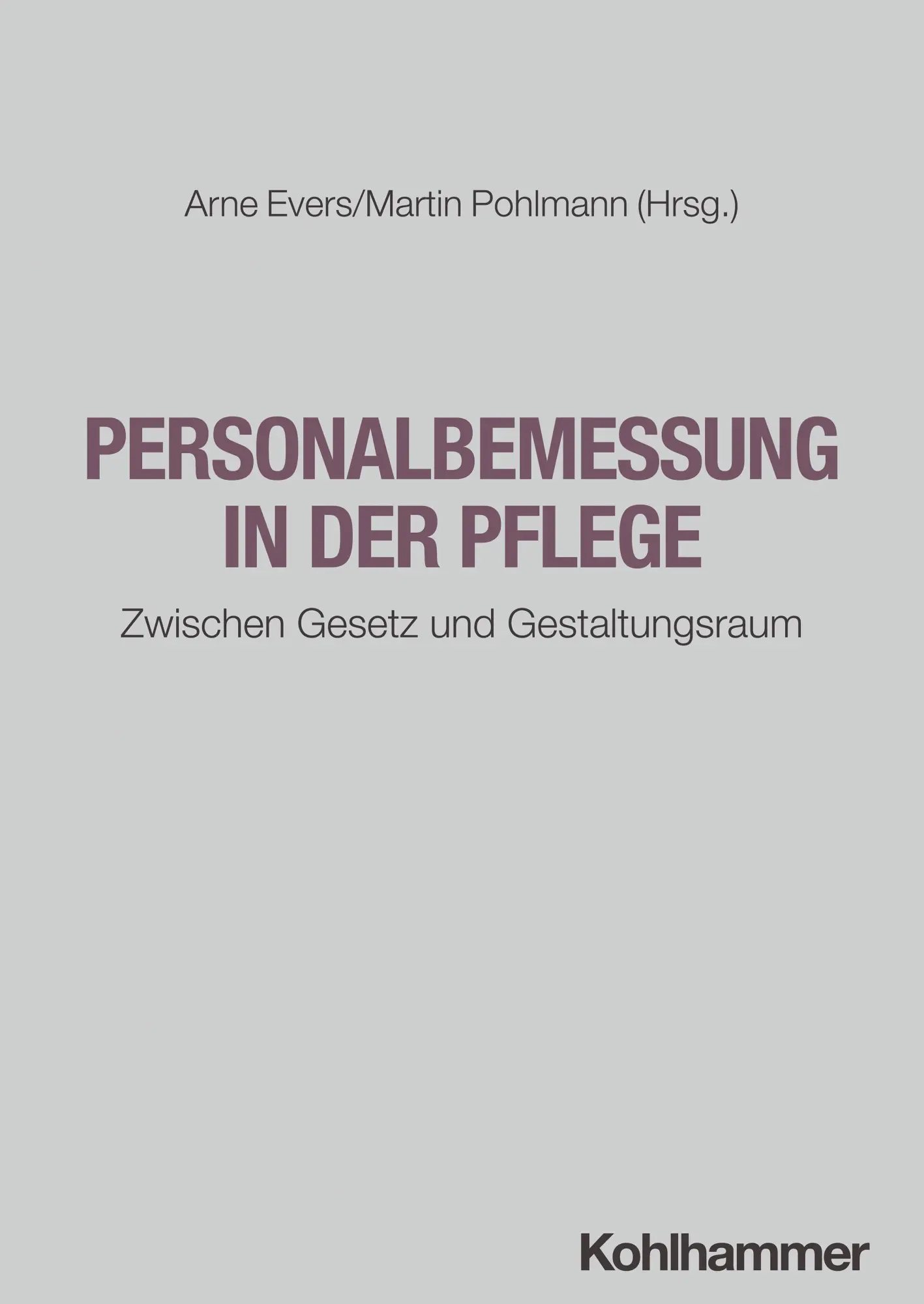 Cover: 9783170444157 | Personalbemessung in der Pflege | Zwischen Gesetz und Gestaltungsraum