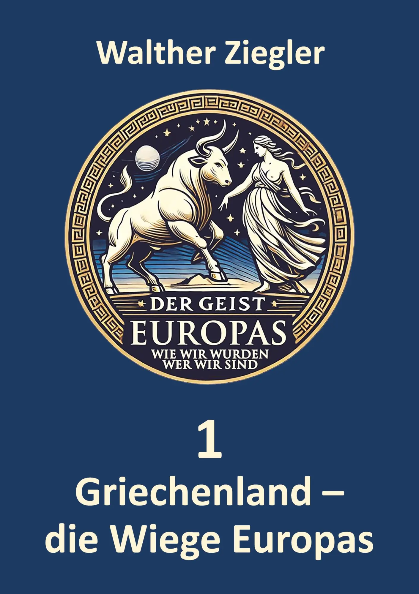 Cover: 9783769354157 | Griechenland - die Wiege Europas | Walther Ziegler | Taschenbuch