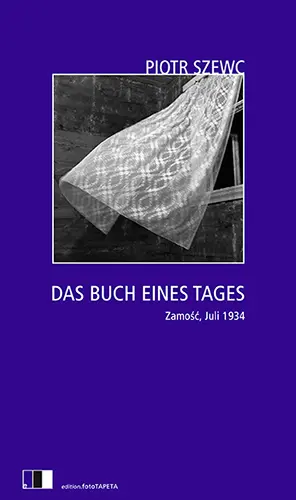 Cover: 9783940524157 | Das Buch eines Tages | Zamosc, Juli 1934 | Piotr Szewc | Taschenbuch