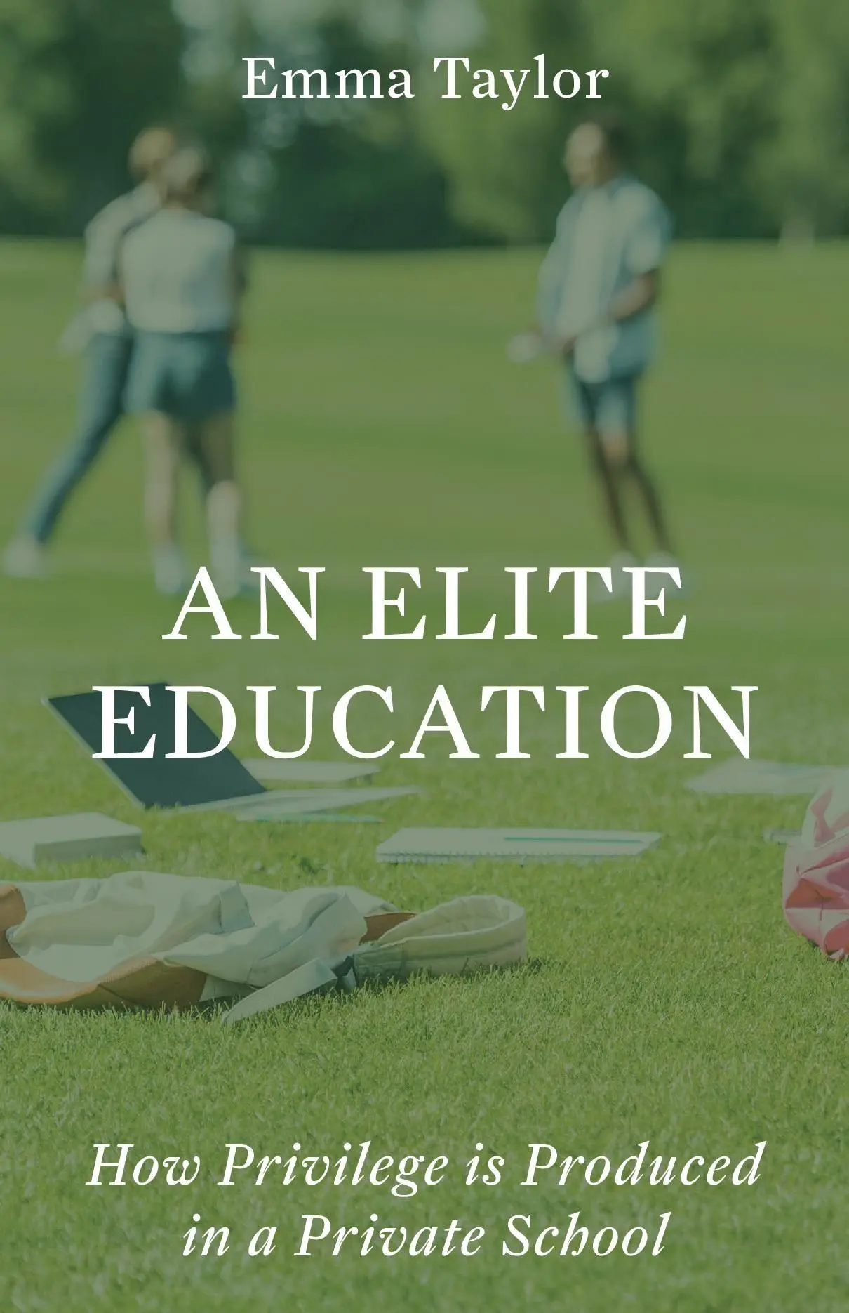 Cover: 9780691264257 | An Elite Education | How Privilege Is Produced in a Private School