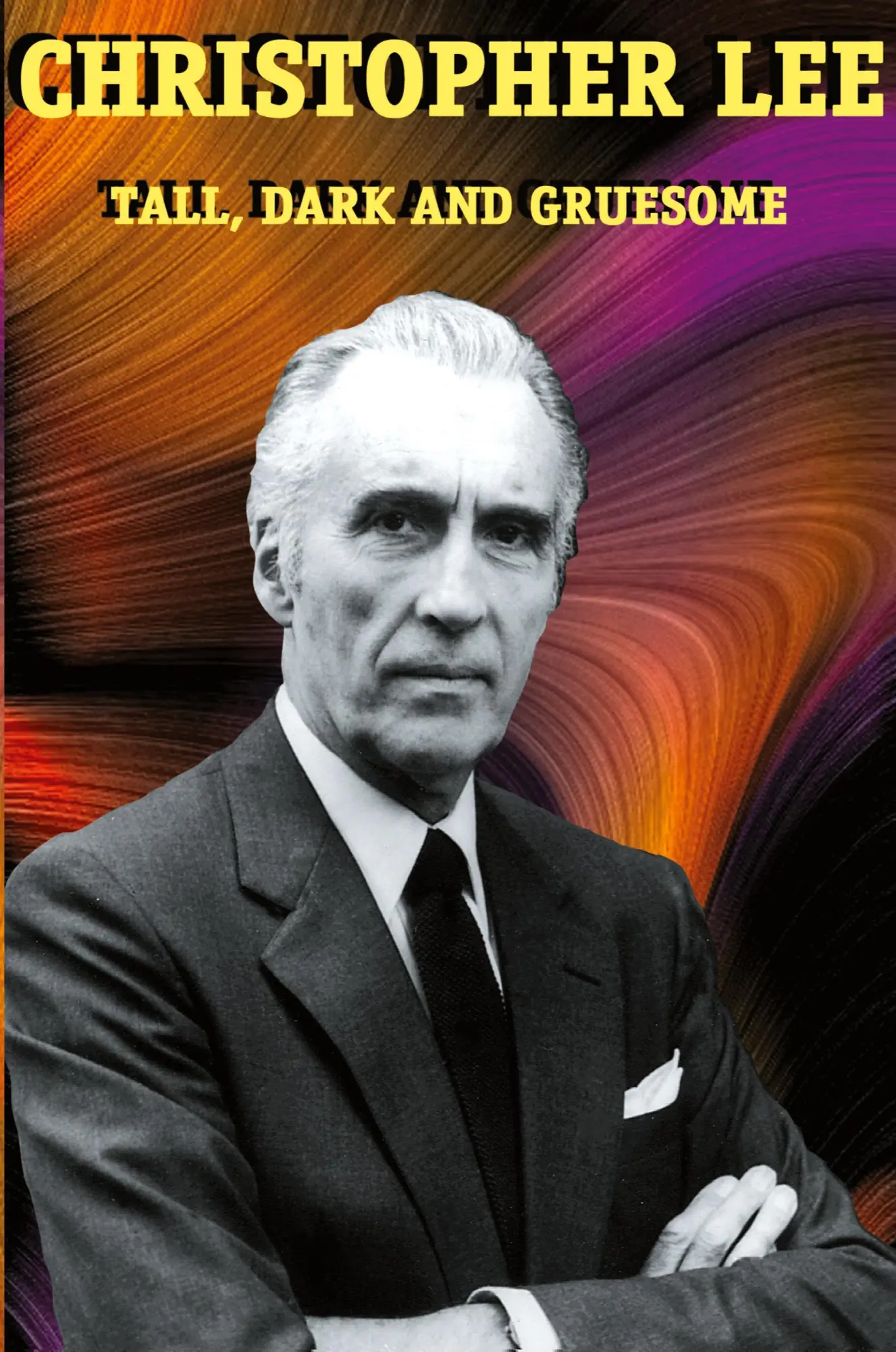 Cover: 9781887664257 | Christopher Lee | Tall, Dark and Gruesome | Christopher Lee | Buch