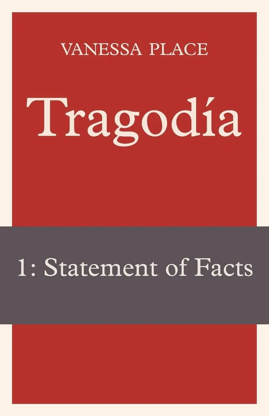 Cover: 9781934254257 | Tragodia 1 | Statement of Facts | Vanessa Place | Taschenbuch | 2011