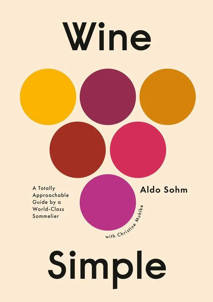 Cover: 9781984824257 | Wine Simple | Aldo Sohm (u. a.) | Buch | Einband - fest (Hardcover) Cover: 9781984824257 | Wine Simple | Aldo Sohm (u. a.) | Buch | Einband - fest (Hardcover)