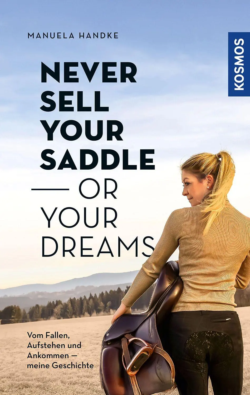 Cover: 9783440184257 | Never sell your saddle - or your dreams | Manuela Handke | Taschenbuch