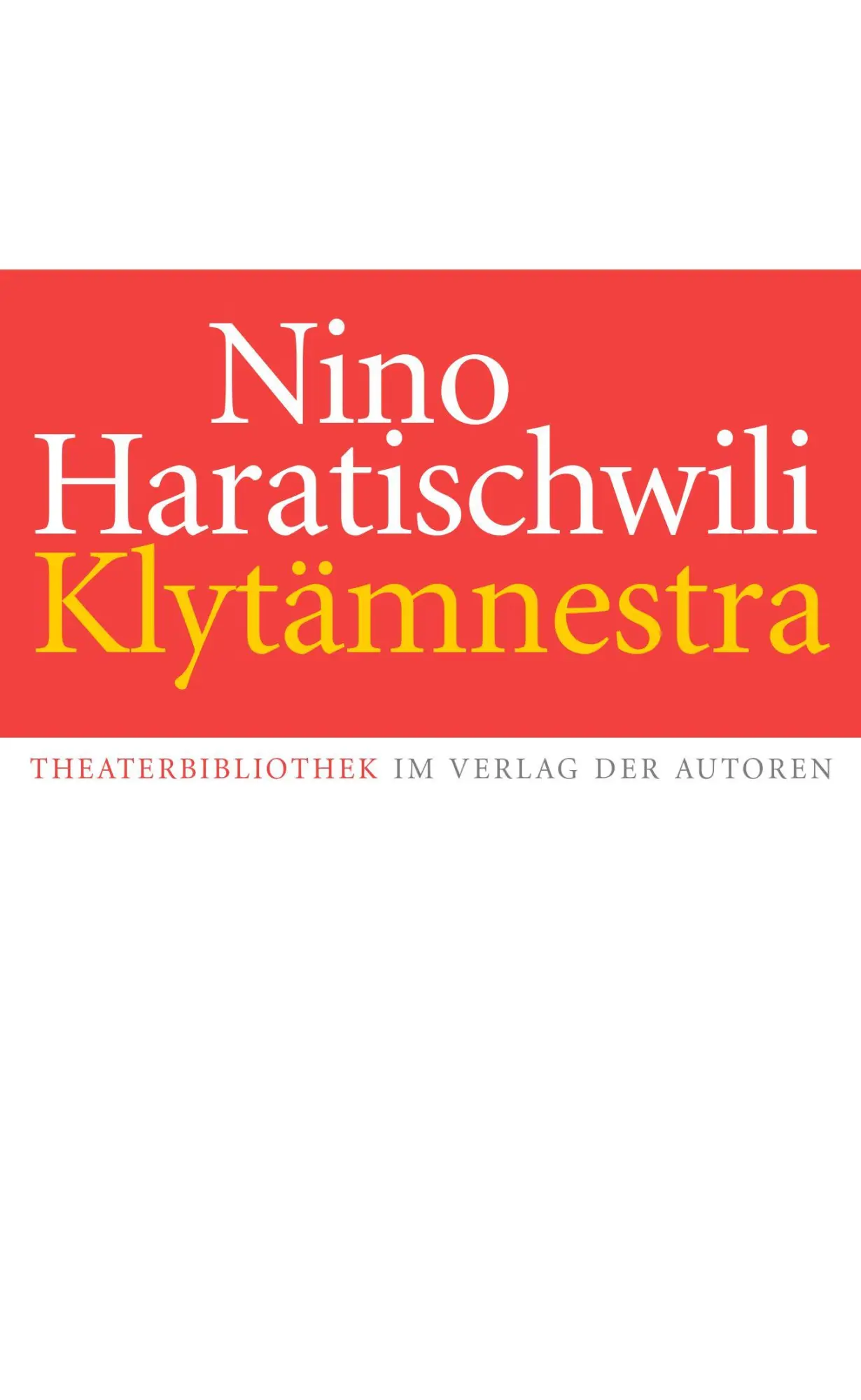 Cover: 9783886614257 | Kein Schicksal, Klytämnestra | Theaterstück | Nino Haratischwili