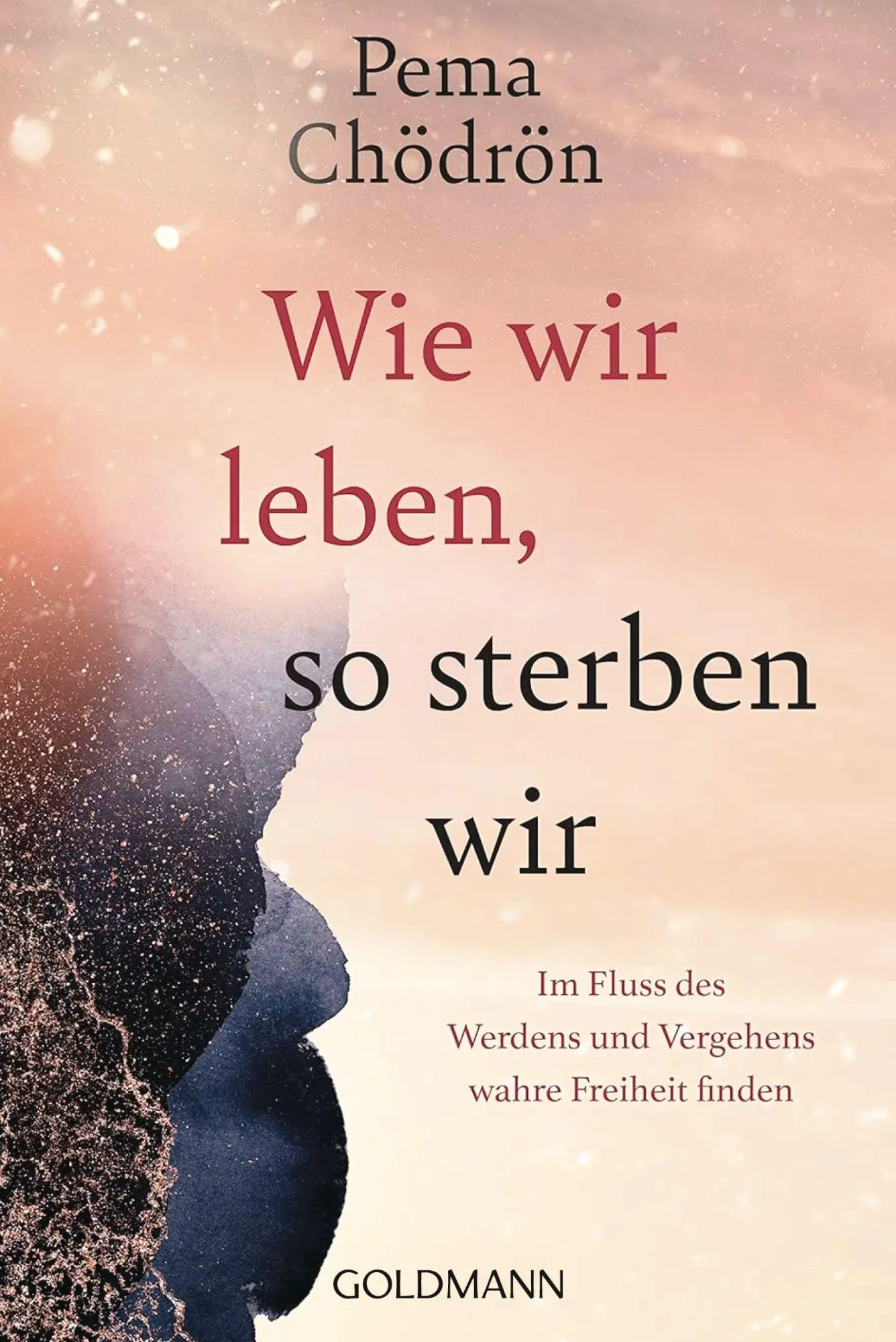 Cover: 9783442224357 | Wie wir leben, so sterben wir | Pema Chödrön | Taschenbuch | 224 S.