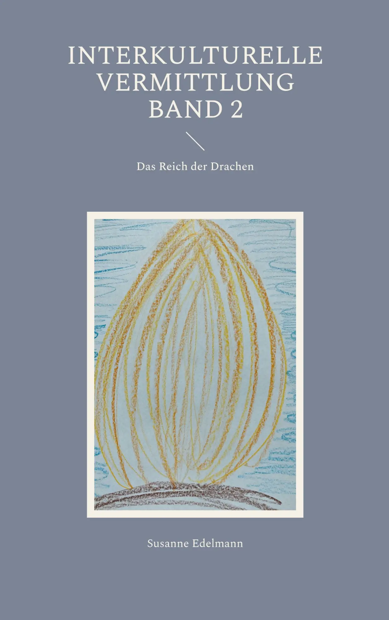 Cover: 9783758374357 | Interkulturelle Vermittlung Band 2 | Das Reich der Drachen | Edelmann