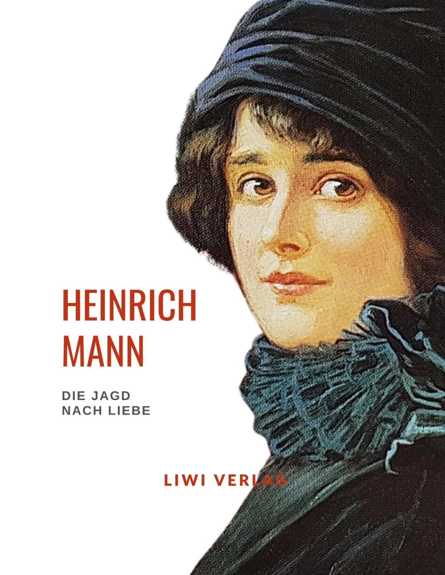 Cover: 9783965424357 | Heinrich Mann: Die Jagd nach Liebe. Vollständige Neuausgabe | Mann