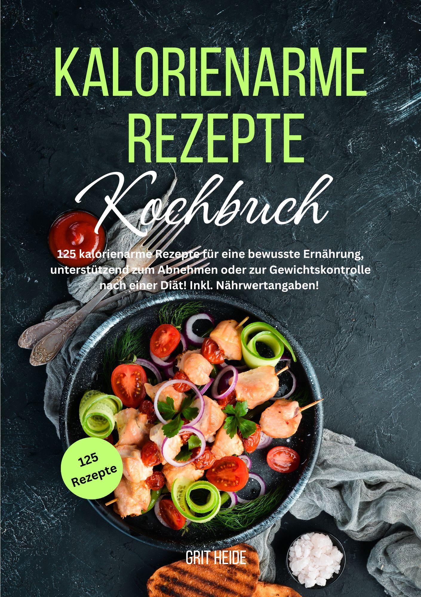 Cover: 9783989354357 | Kalorienarme Rezepte Kochbuch | Grit Heide (u. a.) | Taschenbuch