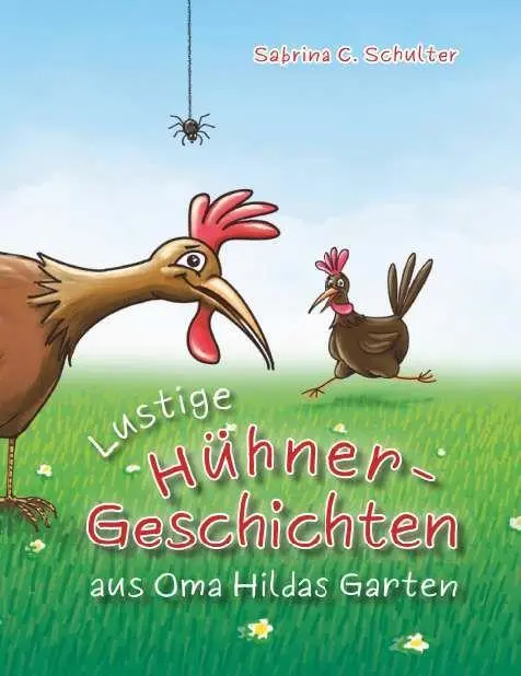 Cover: 9783991924357 | Lustige Hühnergeschichten aus Oma Hildas Garten | Sabrina C. Schulter