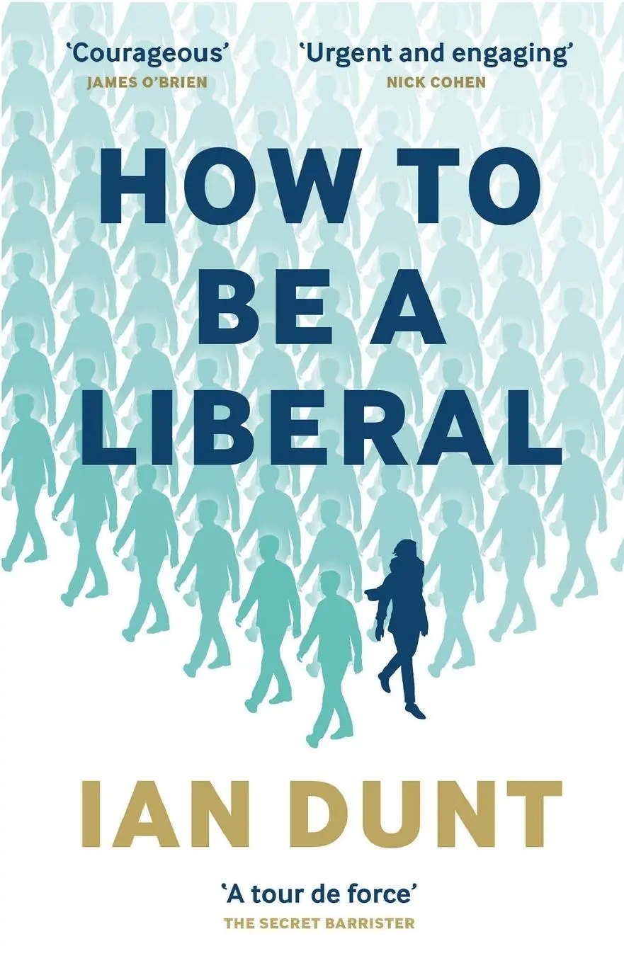 Cover: 9781912454457 | How to Be a Liberal | Ian Dunt | Taschenbuch | Kartoniert / Broschiert