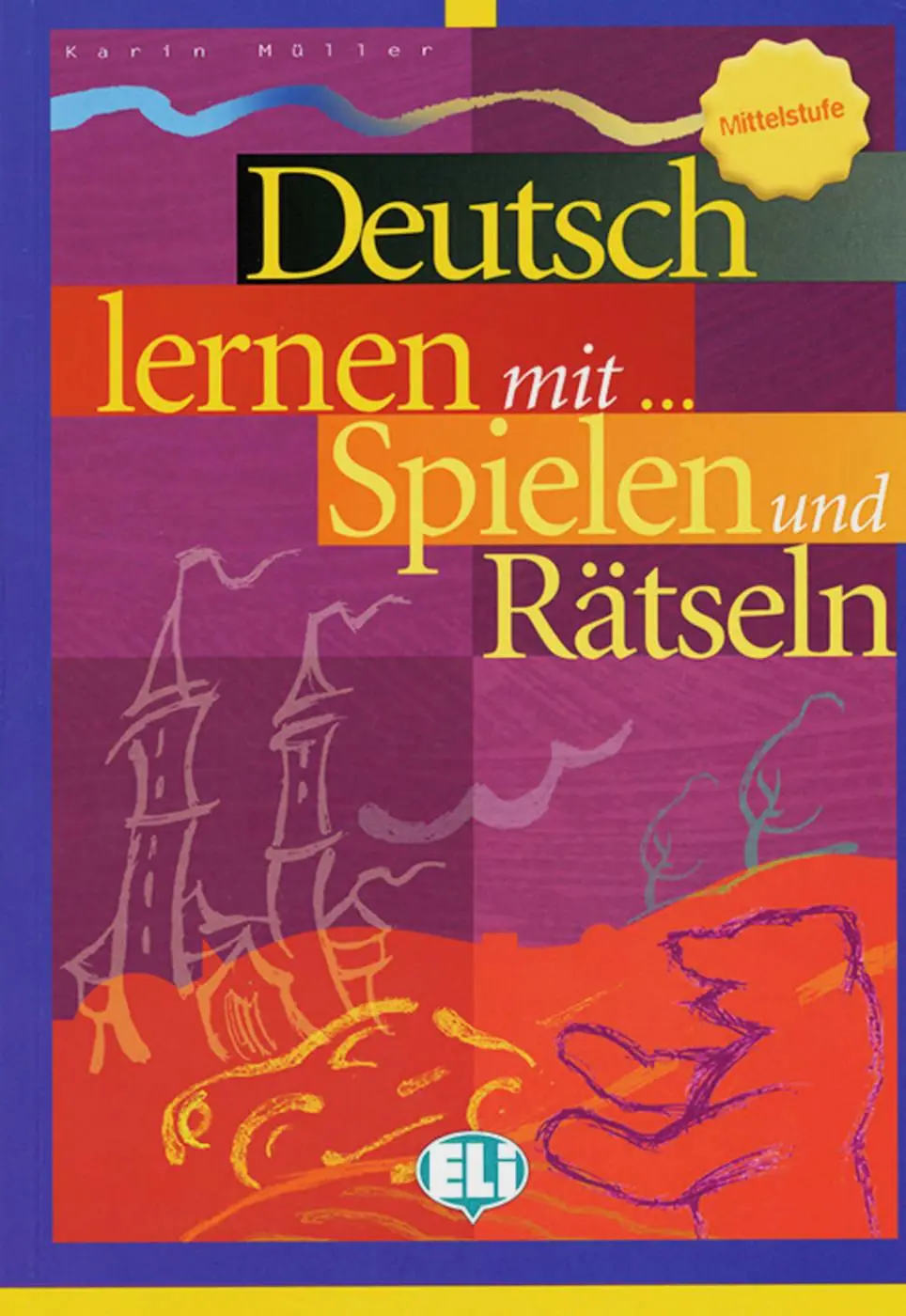 Cover: 9783125344457 | Deutsch lernen mit ... Spielen und Rätseln - Mittelstufe | Müller