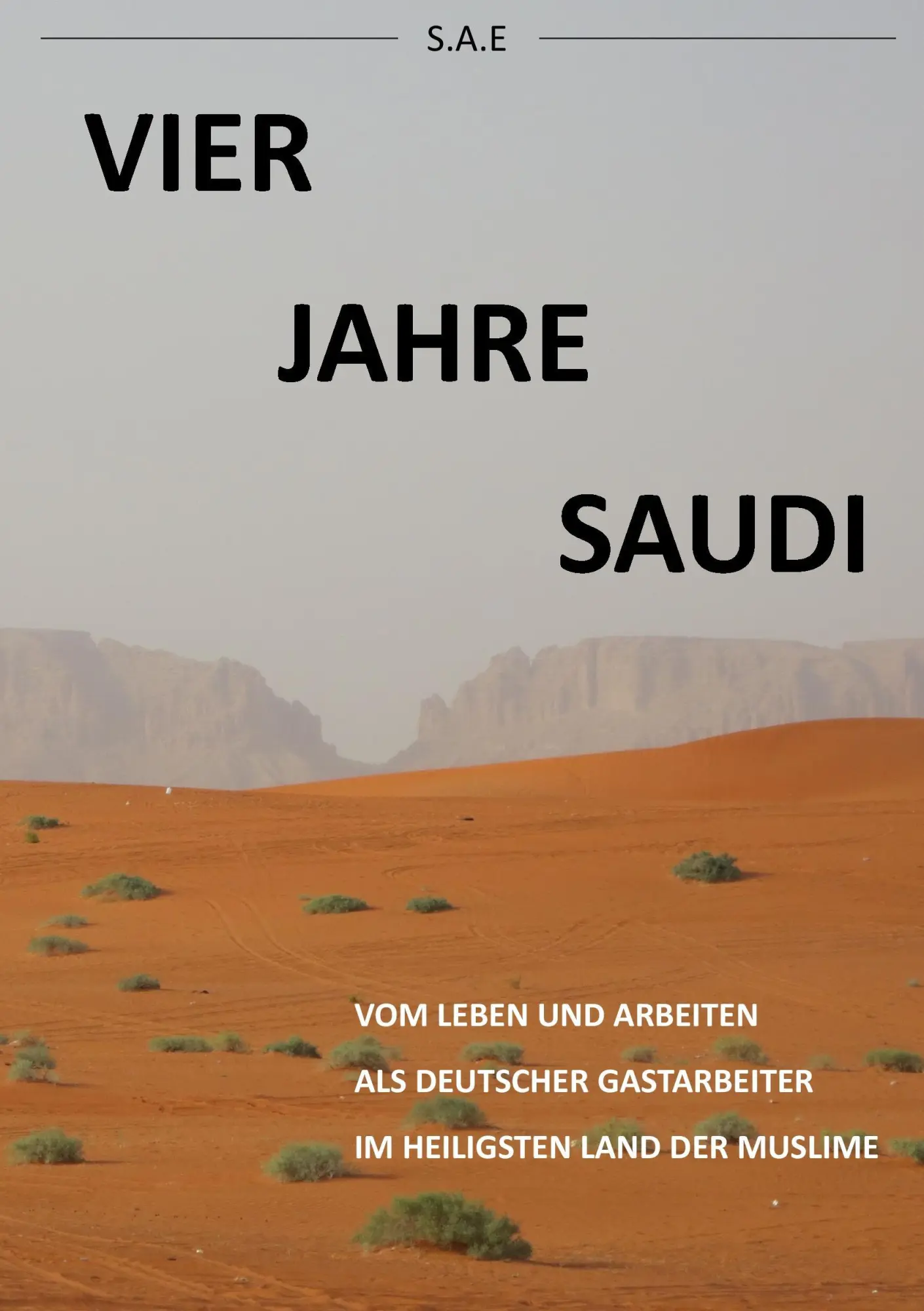 Cover: 9783734504457 | Vier Jahre Saudi | S. A. E. | Taschenbuch | Paperback | 268 S. | 2016