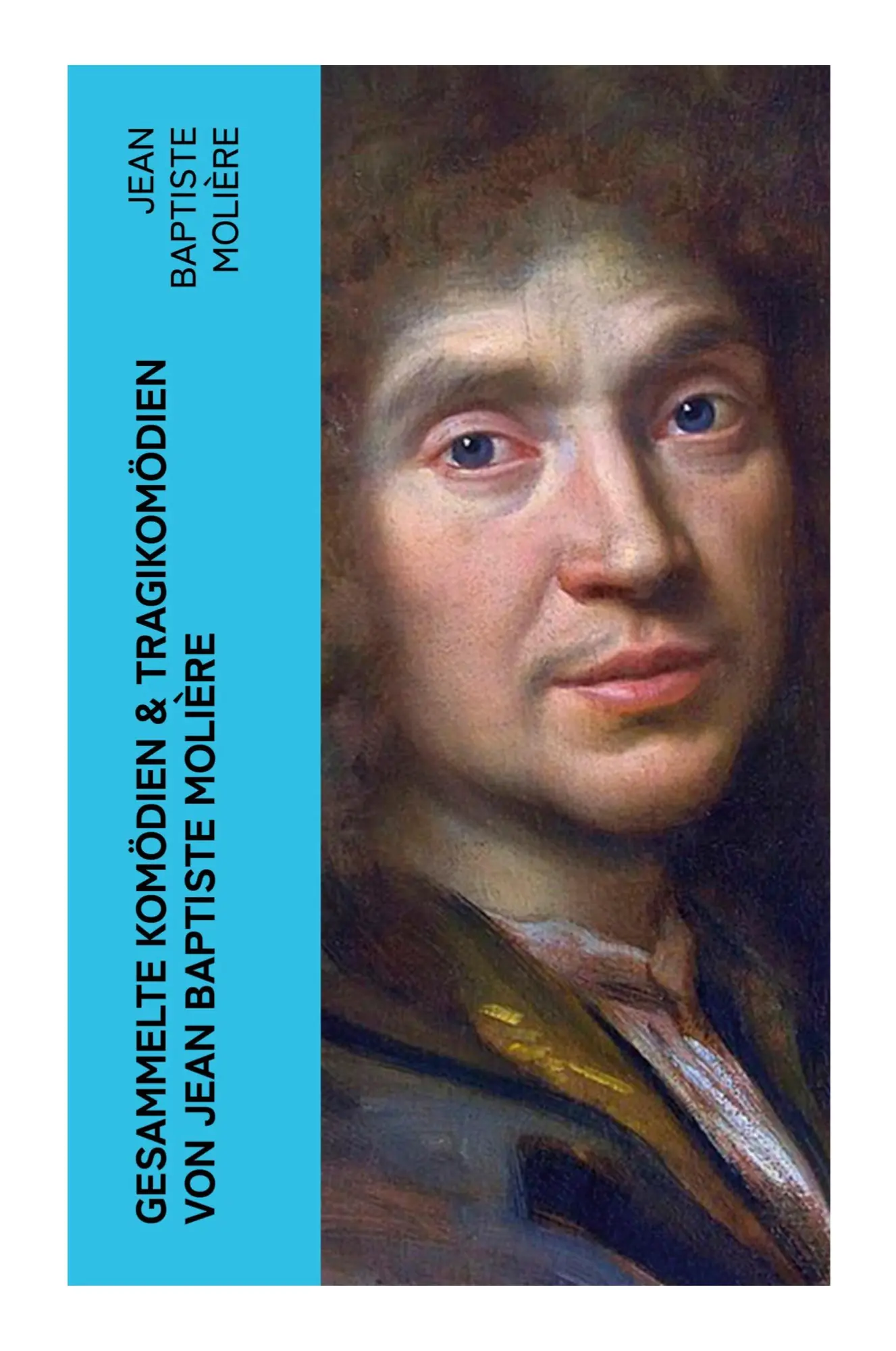 Cover: 9788027384457 | Gesammelte Komödien &amp; Tragikomödien von Jean Baptiste Molière | Buch