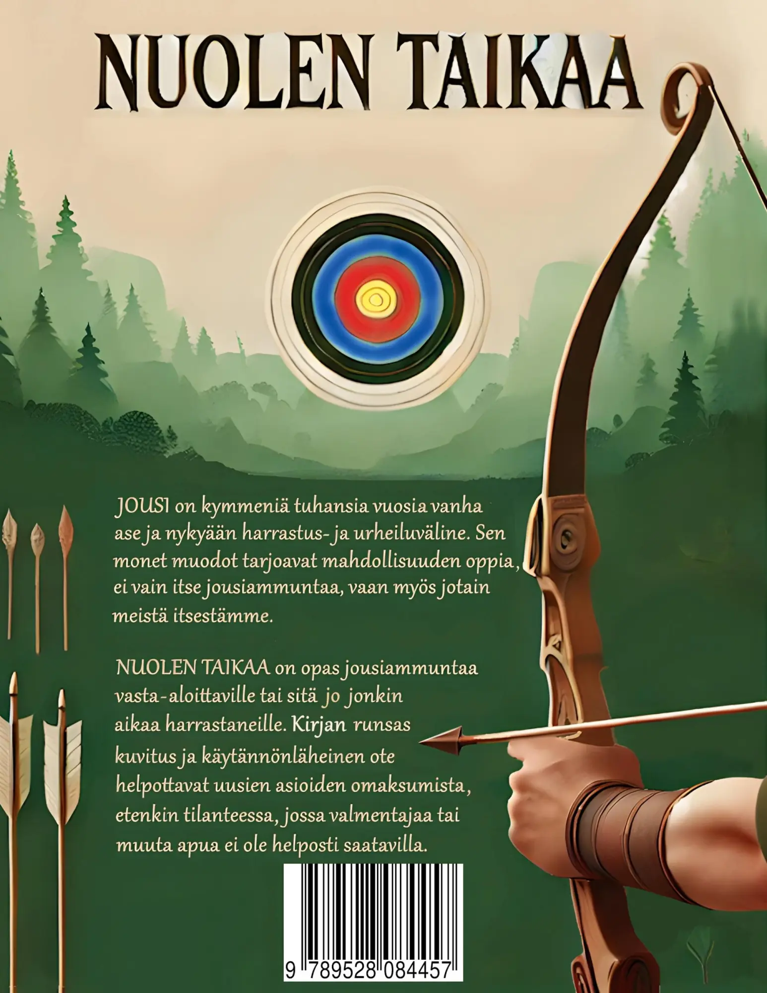 Rückseite: 9789528084457 | Nuolen taikaa | Jousiampujan käsikirja | Jari Kuusisto | Buch | 2024