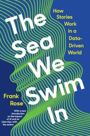 Cover: 9781324074557 | The Sea We Swim in | How Stories Work in a Data-Driven World | Rose