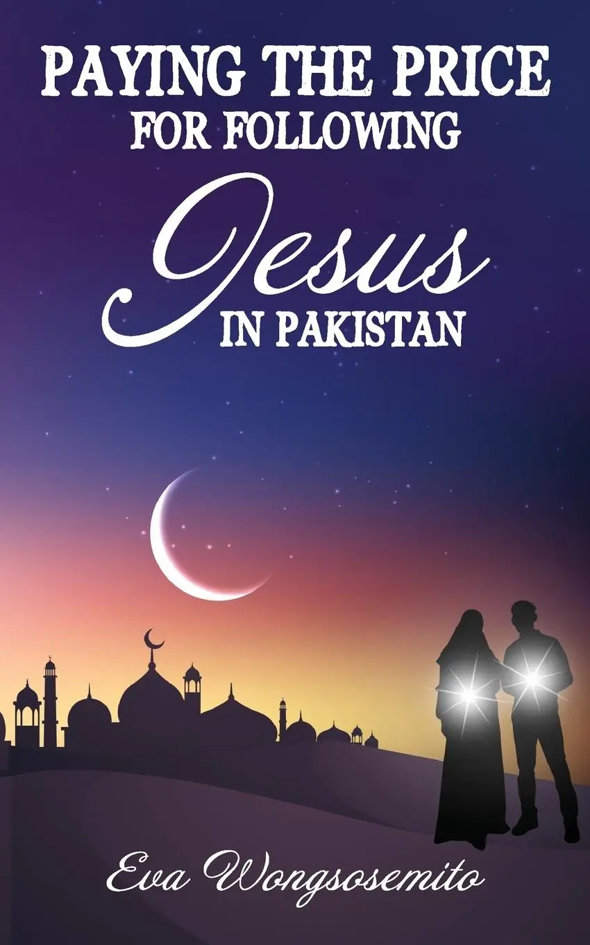 Cover: 9781633574557 | Paying the Price for Following Jesus in Pakistan | Eva Wongsosemito