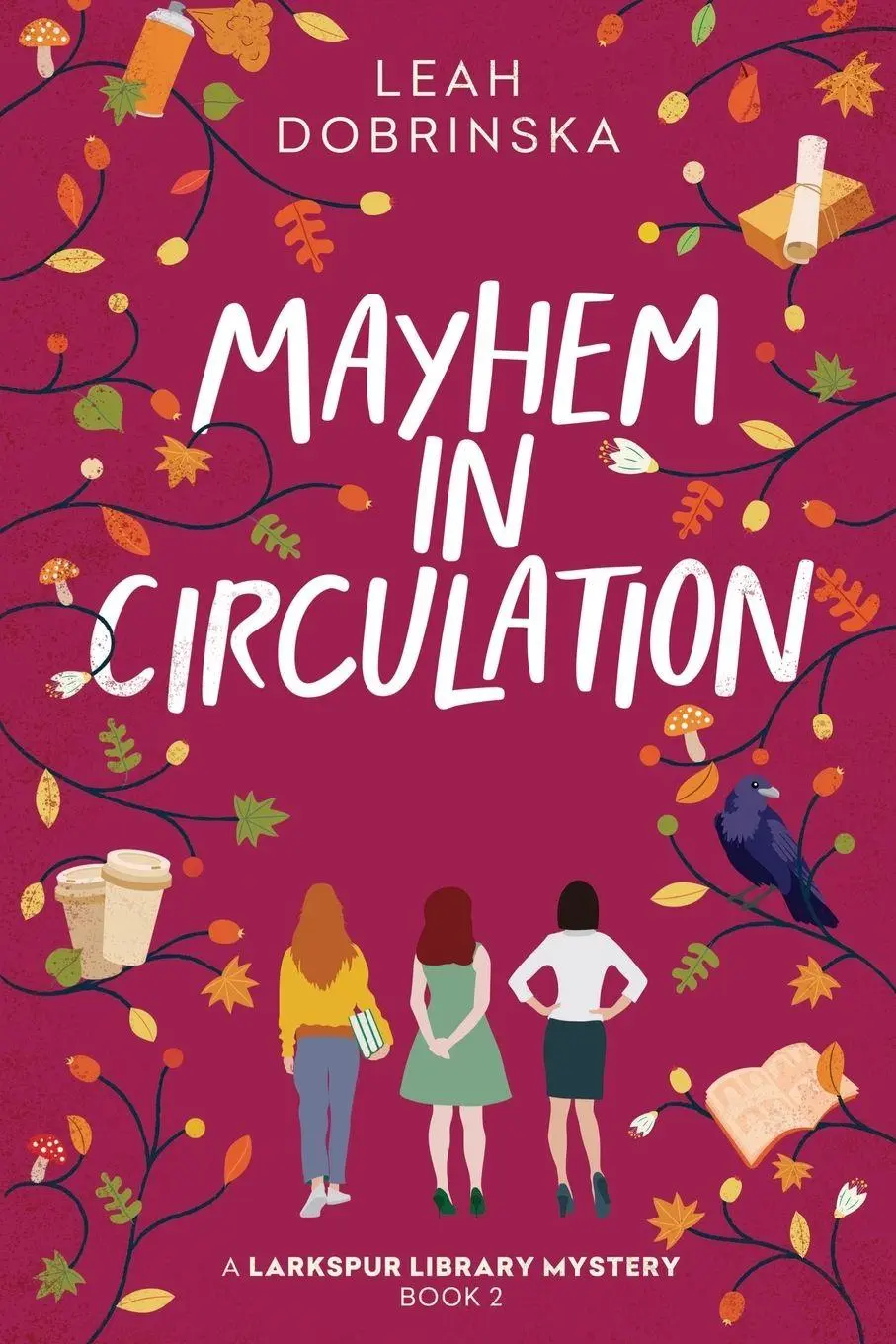 Cover: 9781685124557 | Mayhem in Circulation | A Larkspur Library Mystery | Leah Dobrinska
