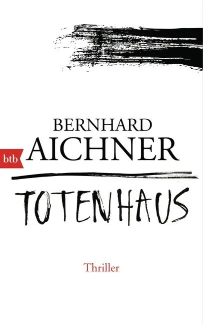 Cover: 9783442754557 | Totenhaus | Thriller | Bernhard Aichner | Buch | 408 S. | Deutsch
