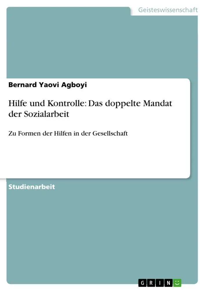 Cover: 9783640824557 | Hilfe und Kontrolle: Das doppelte Mandat der Sozialarbeit | Agboyi