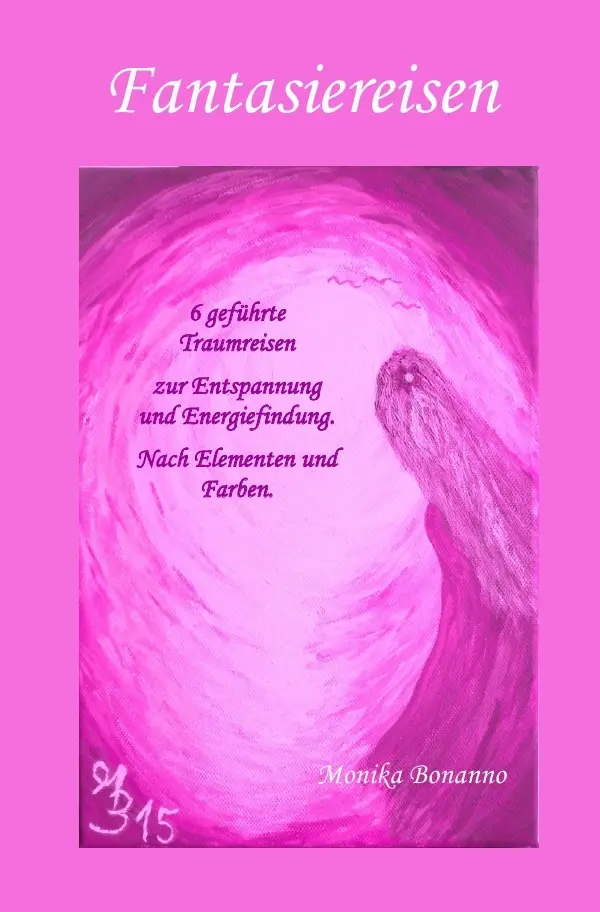 Cover: 9783745004557 | FANTASIEREISEN: | Monika Bonanno | Taschenbuch | 60 S. | Deutsch
