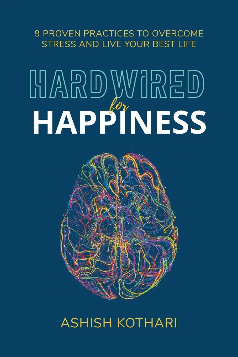 Cover: 9781544534657 | Hardwired for Happiness | Ashish Kothari | Taschenbuch | Englisch