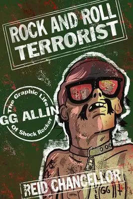 Cover: 9781621064657 | Rock and Roll Terrorist: The Graphic Life of Shock Rocker Gg Allin
