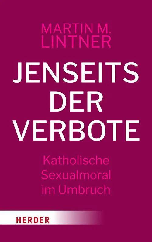 Cover: 9783451034657 | Jenseits der Verbote | Katholische Sexualmoral im Umbruch | Lintner