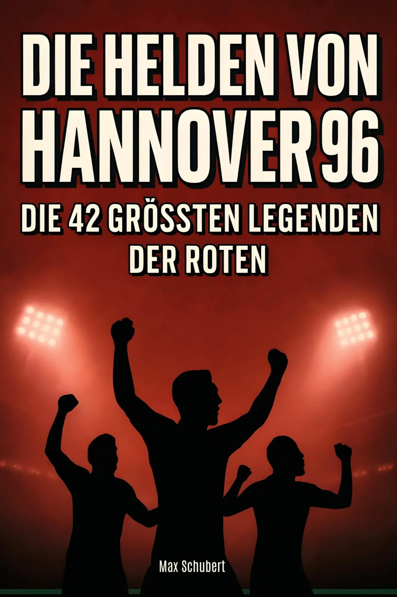 Cover: 9783695364657 | Die Helden von Hannover 96 | Die 42 größten Legenden der Roten | Buch