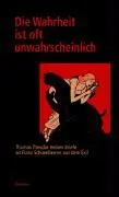 Cover: 9783892444657 | Die Wahrheit ist oft unwahrscheinlich | Thomas Theodor Heine | Buch