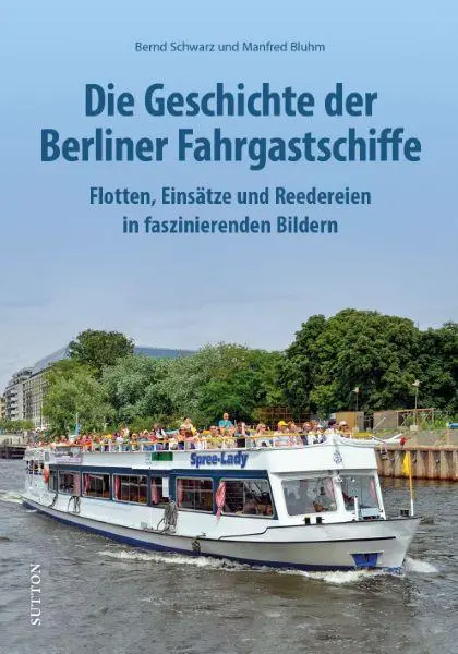 Cover: 9783963034657 | Berliner Fahrgastschiffe | Bernd Schwarz (u. a.) | Buch | 160 S.