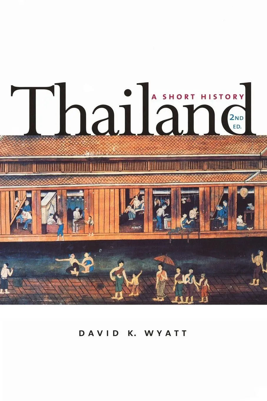 Cover: 9780300084757 | Thailand | A Short History; Second Edition (Revised) | David K Wyatt