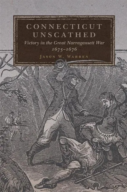 Cover: 9780806144757 | Connecticut Unscathed – Victory in the Great Narragansett War,...