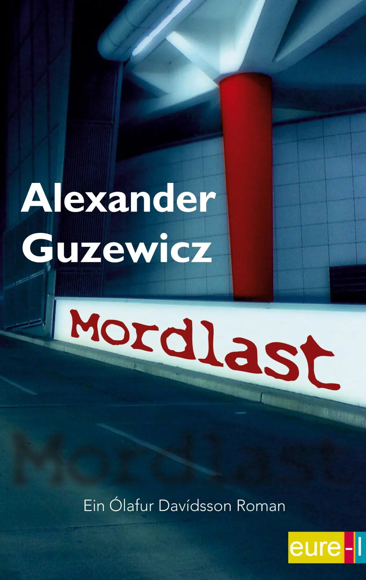Cover: 9783939984757 | Mordlast | Ein Ólafur Davídsson Roman | Alexander Guzewicz | Buch