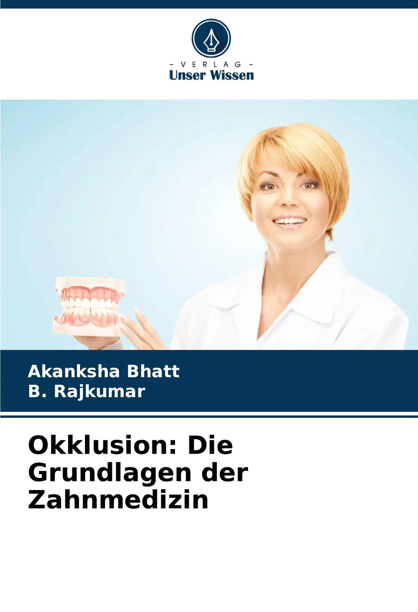 Cover: 9786205374757 | Okklusion: Die Grundlagen der Zahnmedizin | Akanksha Bhatt (u. a.)