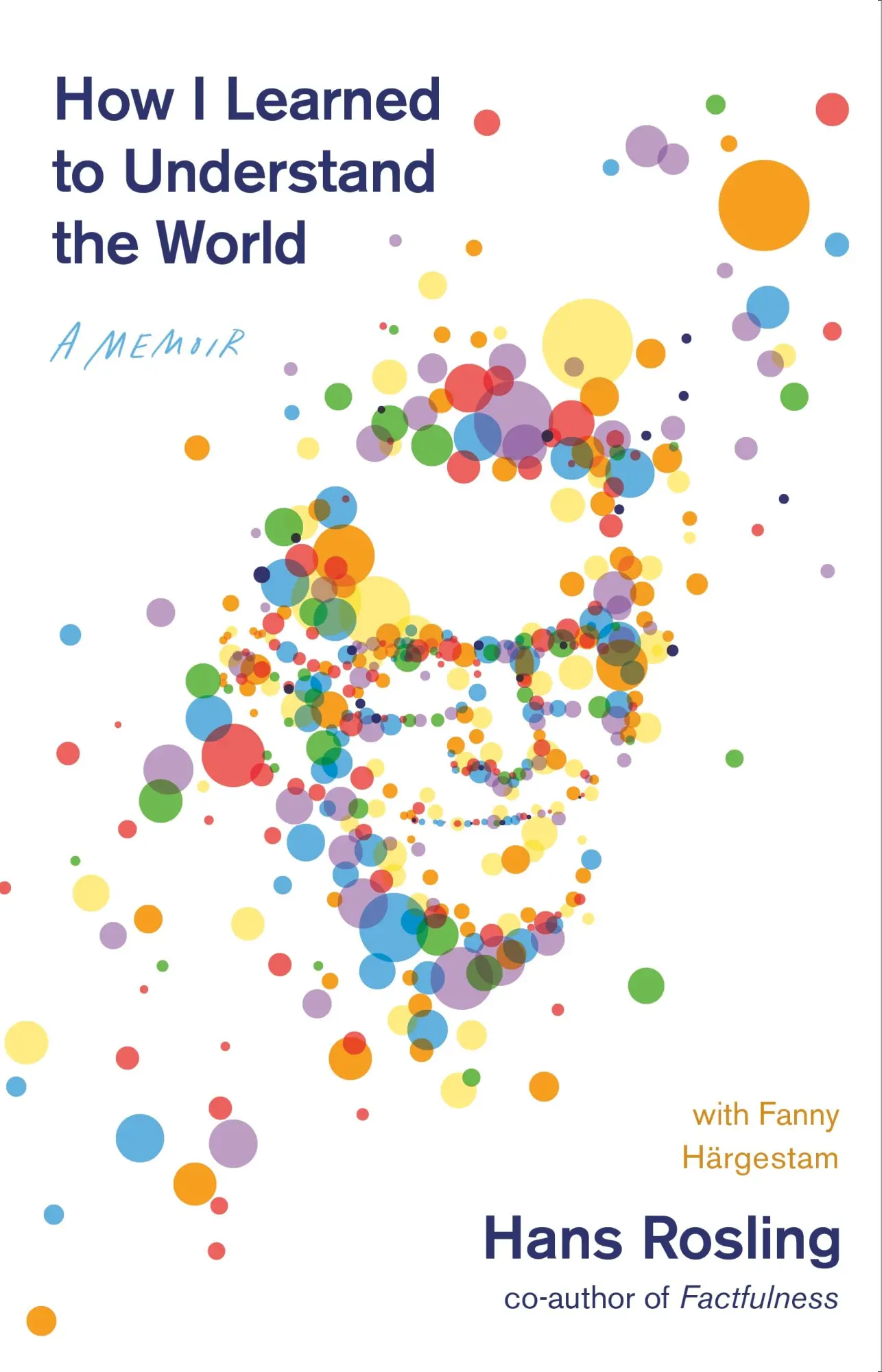 Autor: 9781250794857 | How I Learned to Understand the World | A Memoir | Hans Rosling | Buch