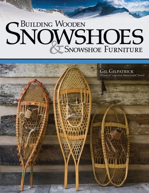 Cover: 9781565234857 | Building Wooden Snowshoes &amp; Snowshoe Furniture | Gil Gilpatrick | Buch