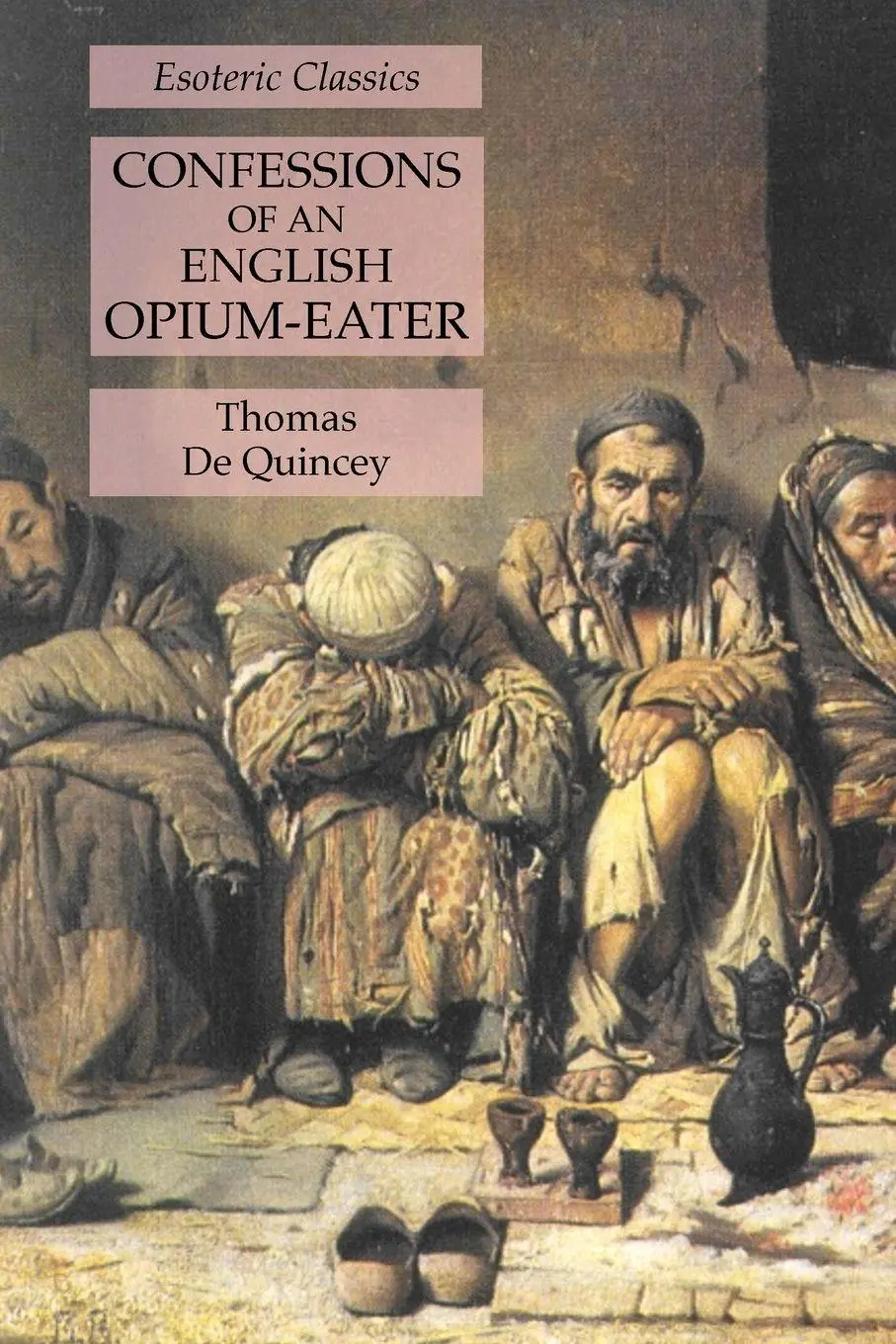 Cover: 9781631184857 | Confessions of an English Opium-Eater | Esoteric Classics | Quincey