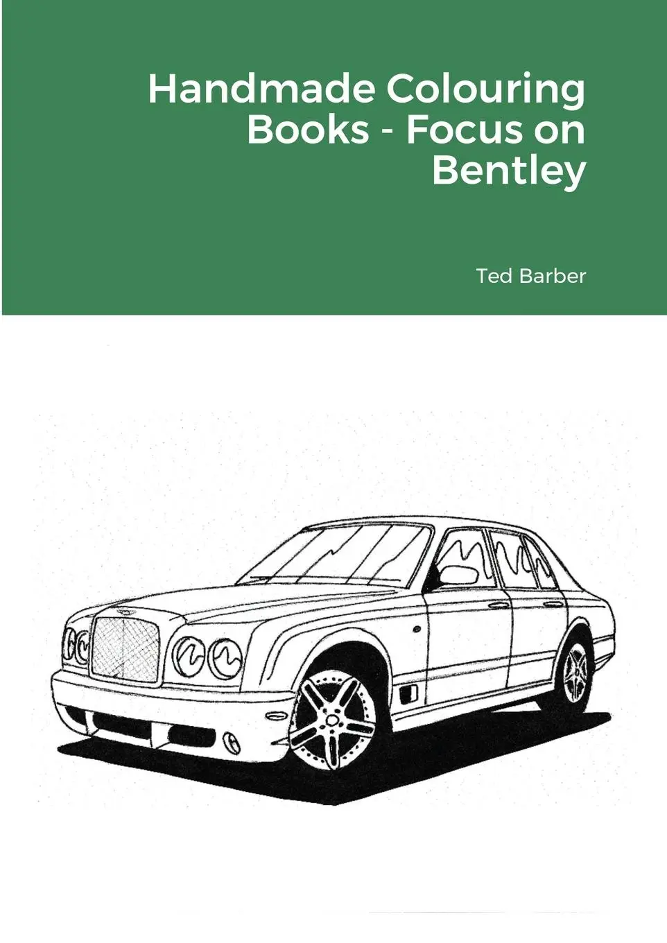 Cover: 9781716314957 | Handmade Colouring Books - Focus on Bentley | Ted Barber | Taschenbuch